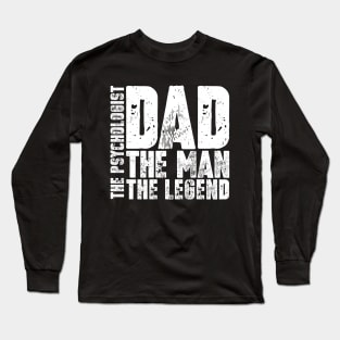 Dad The Man The Psychologist The Legend Long Sleeve T-Shirt